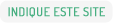 INDIQUE ESTE SITE